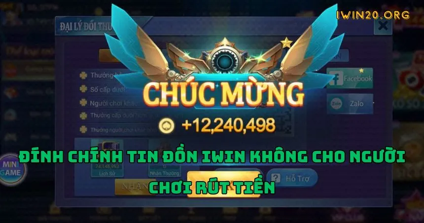 Đính chính tin đồn iWin không cho người chơi rút tiền