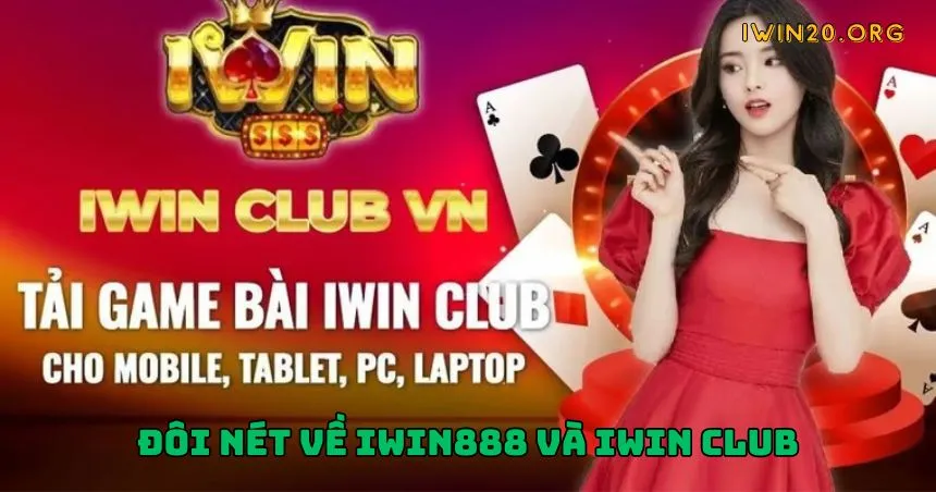 Đôi nét về iWin888 và iWin Club